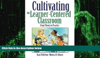 Big Deals  Cultivating the Learner-Centered Classroom: From Theory to Practice  Free Full Read