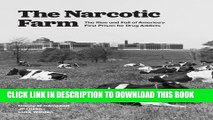 [PDF] The Narcotic Farm: The Rise and Fall of America s First Prison for Drug Addicts Full Colection