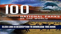 [PDF] 100 Most Beautiful National Parks of the World: A Journey Around 5 Continents Full Colection