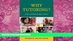Big Deals  Why Tutoring?: A Way to Achieve Success in School  Free Full Read Best Seller