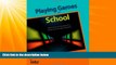 Big Deals  Playing Games in School: Video Games and Simulations for Primary and Secondary