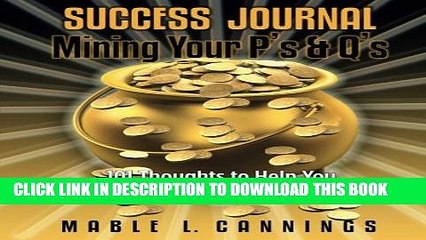 [PDF] Success Journal Mining Your P s   Q s: 101 Thoughts to Help You Succeed Every Day