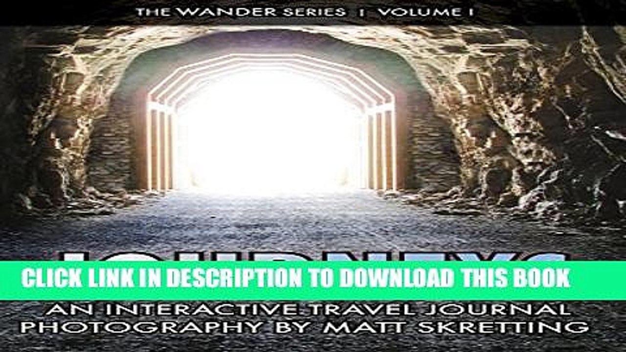 [PDF] Journeys: An Interactive Travel Journal, Photography by Matt Skretting (The Wander Series)