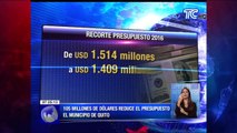 105 millones de dólares reduce el presupuesto el Municipio de Quito