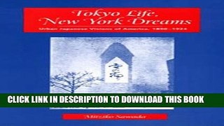 [PDF] Tokyo Life, New York Dreams: Urban Japanese Visions of America, 1890-1924 Popular Collection