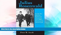 Big Deals  Julius Rosenwald: The Man Who Built Sears, Roebuck and Advanced the Cause of Black