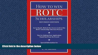 READ book  How to Win Rotc Scholarships: An In-Depth, Behind-The-Scenes Look at the ROTC