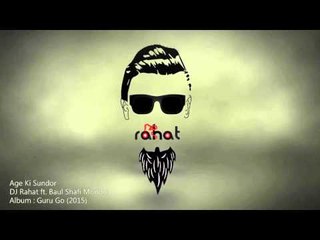 DJ Rahat - Age Ki Sundor ft. Baul Shafi Mondol