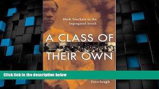 Must Have PDF  A Class of Their Own: Black Teachers in the Segregated South  Free Full Read Most