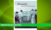 Big Deals  Brown s Battleground: Students, Segregationists, and the Struggle for Justice in Prince