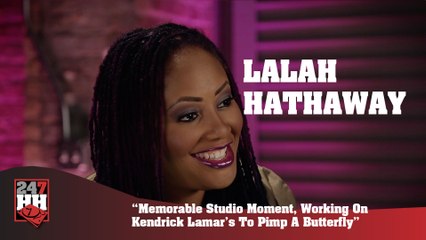 Lalah Hathaway - Working On Kendrick Lamar's To Pimp A Butterfly (247HH Exclusive)