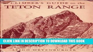 [PDF] A climber s guide to the Teton Range; Full Colection
