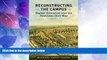 Big Deals  Reconstructing the Campus: Higher Education and the American Civil War (A Nation