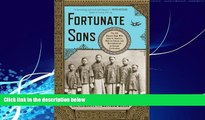 Big Deals  Fortunate Sons: The 120 Chinese Boys Who Came to America, Went to School, and