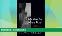 Big Deals  Listening to Urban Kids: School Reform and the Teachers They Want  Best Seller Books