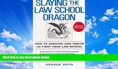 EBOOK ONLINE  Slaying the Law School Dragon: How to Survive--And Thrive--In First-Year Law