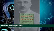 Big Deals  John Dewey   Decline Of American Education: How Patron Saint Of Schools Has Corrupted