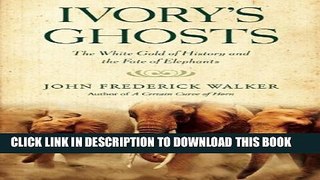 Collection Book Ivory s Ghosts: The White Gold of History and the Fate of Elephants