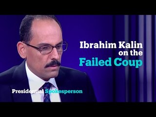Why the coup failed and what's next for Turkey, Presidential spokesperson Ibrahim Kalin talks to TRT
