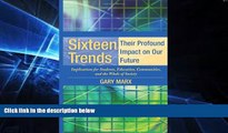 Big Deals  Sixteen Trends, Their Profound Impact on Our Future: Implications for Students,