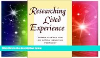Big Deals  Researching Lived Experience: Human Science for an Action Sensitive Pedagogy (Suny