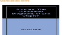 Read Full Survivor: The Authorised Biography of Eric Clapton [Ebook Free]