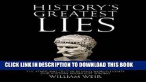 [PDF] History s Greatest Lies: The Startling Truths Behind World Events our History Books Got