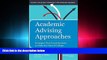 read here  Academic Advising Approaches: Strategies That Teach Students to Make the Most of College
