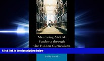 FULL ONLINE  Mentoring At-Risk Students through the Hidden Curriculum of Higher Education