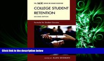 complete  College Student Retention: Formula for Student Success (The ACE Series on Higher