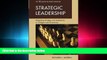 FAVORITE BOOK  Strategic Leadership: Integrating Strategy and Leadership in Colleges and