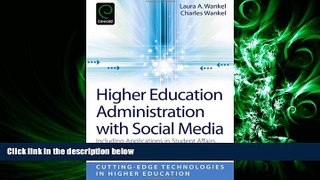 read here  Higher Education Administration with Social Media: Including Applications in Student
