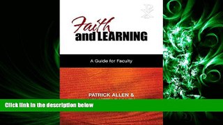 FAVORITE BOOK  Faith and Learning: A Practical Guide for Faculty