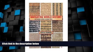 Big Deals  Navigating World History: Historians Create a Global Past  Free Full Read Most Wanted