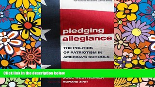 Big Deals  Pledging Allegiance: The Politics of Patriotism in America s Schools  Free Full Read