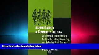 different   Adjunct Faculty in Community Colleges: An Academic Administrator s Guide to