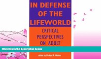 FULL ONLINE  In Defense of Lifeworld: Critical Perspectives on Adult Learning (Suny Series,