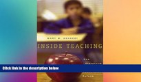 Big Deals  Inside Teaching: How Classroom Life Undermines Reform  Free Full Read Most Wanted
