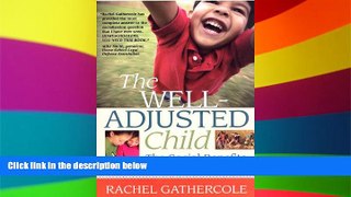 Big Deals  The Well-Adjusted Child: The Social Benefits of Homeschooling  Best Seller Books Most
