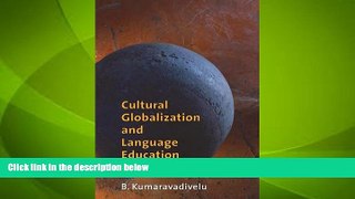 Must Have PDF  Cultural Globalization and Language Education  Free Full Read Best Seller
