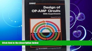 FAVORITE BOOK  Design of Operational Amplifier Circuits: With Experiments (Blacksburg continuing