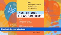 Big Deals  Not in Our Classrooms: Why Intelligent Design Is Wrong for Our Schools  Free Full Read