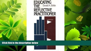 FAVORITE BOOK  Educating the Reflective Practitioner: Toward a New Design for Teaching and