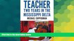 Must Have PDF  Teacher: Two Years in the Mississippi Delta  Free Full Read Most Wanted