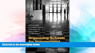 Big Deals  Organizing Schools for Improvement: Lessons from Chicago  Free Full Read Best Seller