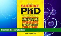 read here  How to Survive Your PhD: The Insider s Guide to Avoiding Mistakes, Choosing the Right