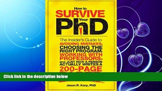 read here  How to Survive Your PhD: The Insider s Guide to Avoiding Mistakes, Choosing the Right
