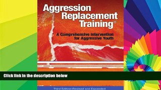 Must Have PDF  Aggression Replacement Training: A Comprehensive Intervention for Aggressive Youth,