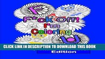 [PDF] F*ck Off! I m Coloring: Bitchin  Blue Cover Edition: A Swear Word Adult Coloring Book with