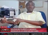 Golpean brutalmente a abogado defensor de los derechos haitianos